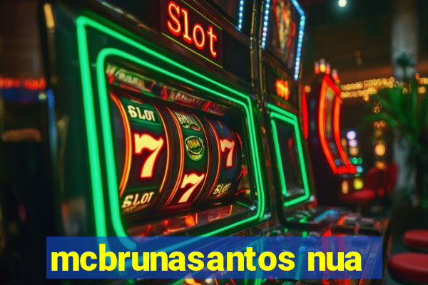 mcbrunasantos nua